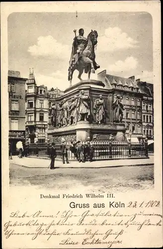 Ak Köln am Rhein, Denkmal Friedrich Wilhelm III.
