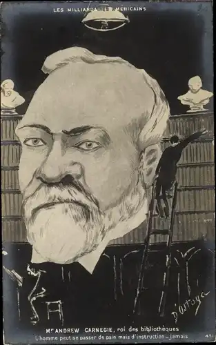 Künstler Ak D'Ostoya, Amerikanische Millardäre, Porträt Andrew Carnegie, König der Bibliotheken