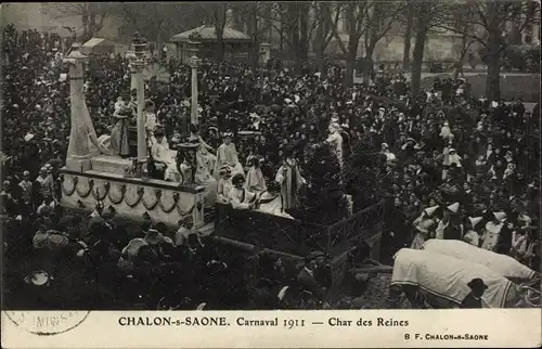 Ak Chalon sur Saône Saône et Loire, Carnaval 1911, Char des Reines