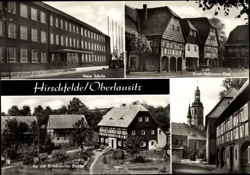 Ak Hirschfelde Zittau in Sachsen, Neue Schule, Kirchgasse, Ernst Thälmann Platz, Dittelsdorfer Str.