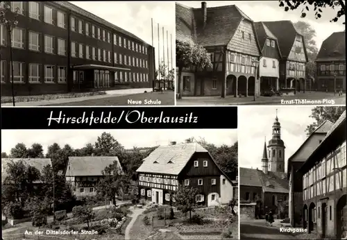 Ak Hirschfelde Zittau in Sachsen, Neue Schule, Kirchgasse, Ernst Thälmann Platz, Dittelsdorfer Str.