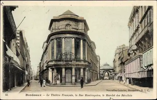 Ak Bordeaux Gironde, Le Theatre Francais, Rue Montesquieu, le Marche des Recollets