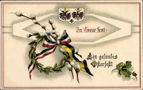 Präge Ak Glückwunsch Ostern, In Treue fest, Wappen, Lorbeerkranz, Weidenkätzchen