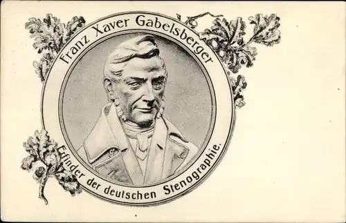 Ak Franz Xaver Gabelsberger, Erfinder der deutschen Stenographie