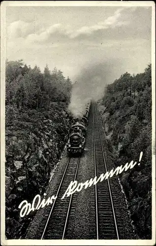 Ak Wir kommen, deutsche Eisenbahn, Schienen, Dampflok