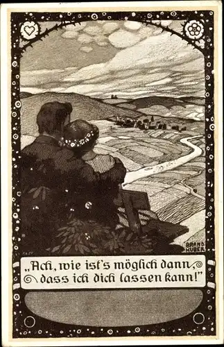 Künstler Ak Brandhuber, Ach, wie ist's möglich dann, dass ich dich lassen kann, Liebespaar