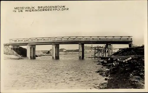 Foto Ak Medemblik Nordholland Niederlande, Bruggenbouw in de Wieringermeerpolder