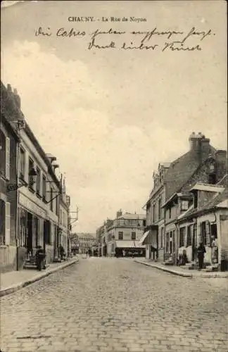 Ak Chauny Creuse, La Rue de Noyon, Straßenparte im Ort