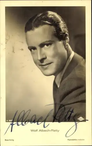 Ak Schauspieler Wolf Albach Retty, Portrait, Autogramm