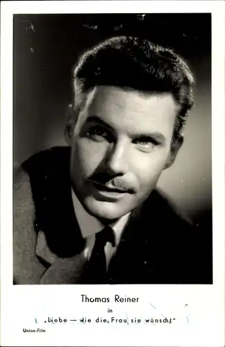 Ak Schauspieler Thomas Reiner in Liebe wie die Frau sie wünscht