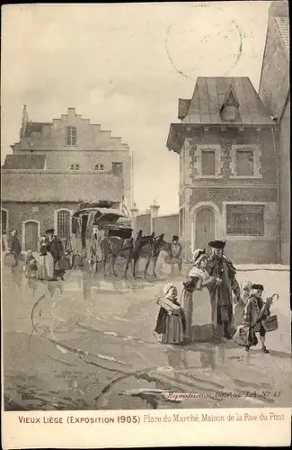 Künstler Ak Liège Lüttich Wallonien, Exposition Universelle 1905, Place du Marché, Maison Rue Pont