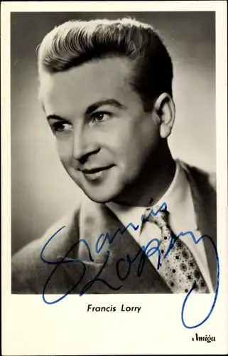 Ak Schauspieler und Sänger Francis Lorry, Portrait, Autogramm