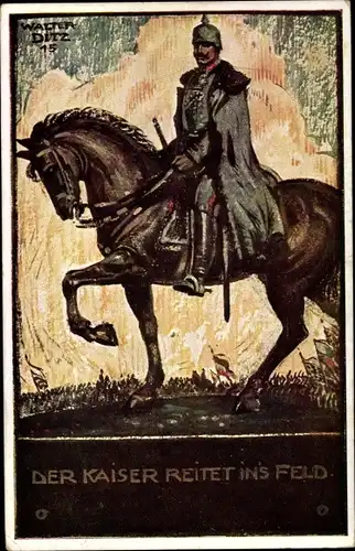 Künstler Ak Ditz W., Der Kaiser reitet ins Feld