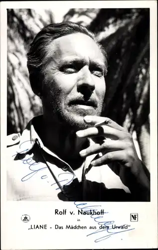 Ak Schauspieler Rolf von Naukhoff, Portrait mit Zigarette, Liane das Mädchen aus dem Urwald