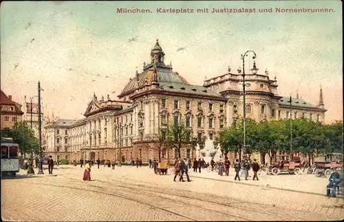 Ak München, Karlsplatz mit Justizpalast und Nornenbrunnen