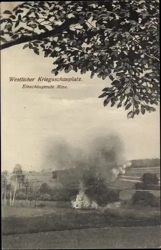 Ak Westlicher Kriegsschauplatz, Einschlagende Mine, I. WK