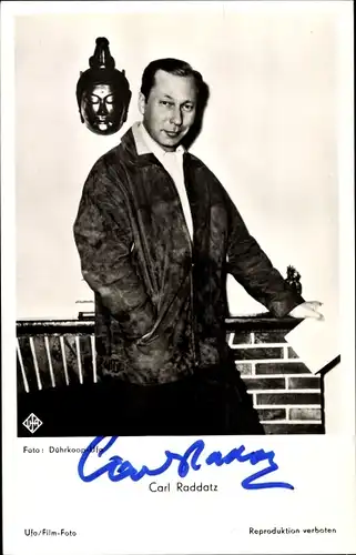 Ak Schauspieler Carl Raddatz, Portrait, Autogramm