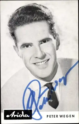 Ak Sänger Peter Wegen, Portrait, Autogramm, Ariola Schallplatten