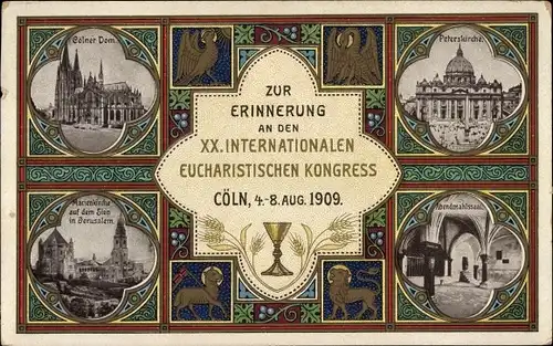 Ak Köln am Rhein, XX. Int. Eucharistischer Kongress 1909, Peterskirche, Kölner Dom, Marienkirche