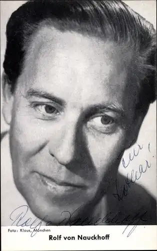 Ak Schauspieler Rolf von Nauckhoff, Portrait, Autogramm