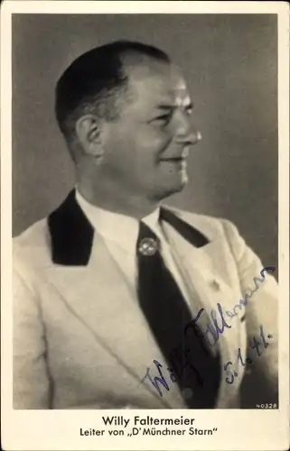 Ak Willy Faltermeier, Leiter von D'Münchner Starn, Portrait, Autogramm 1941