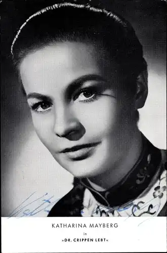 Ak Schauspielerin Katharina Mayberg, Dr. Crippen lebt, Portrait, Autogramm