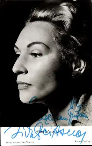 Ak Schauspielerin Hilde Weissner, Seitenportrait, Autogramm
