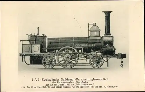 Ak Personenzuglokomotive der Hannoverschen Staatsbahn, gebaut 1846, Fabriknummer 1, Egestorff