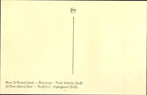 Ak Mont Saint Amand Sint Amandsberg Gent Ostflandern, Begijnhof, Ingangpoort, Zuid