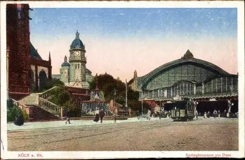Ak Köln am Rhein, Springbrunnen am Dom, Bahnhof, Straßenbahn