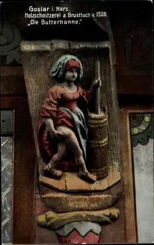 Ak Goslar am Harz, Holzschnitzerei a. Brusttuch v. 1526, Die Butterhanne