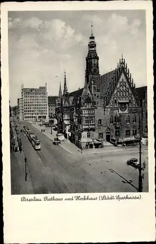 Ak Breslau in Schlesien, Rathaus und Hochhaus, Städtische Sparkasse, Tram