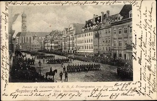 Ak Augsburg in Schwaben, Obere Maximilianstraße, Parade am Geburtstag des Prinzregenten von Bayern