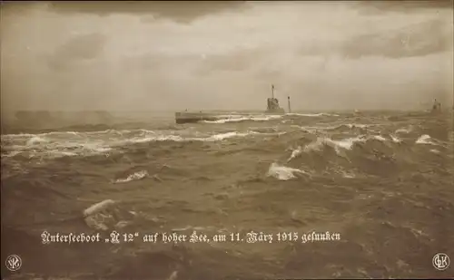 Ak Deutsches U Boot, Unterseeboot, U 12 auf hoher See, Gesunken 11 März 1915