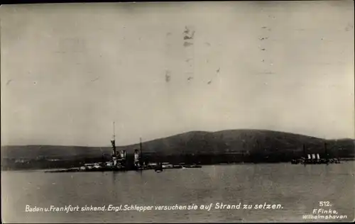 Ak Deutsche Kriegsschiffe SMS Baden und SMS Frankfurt sinkend, Englischer Schlepper, Scapa Flow