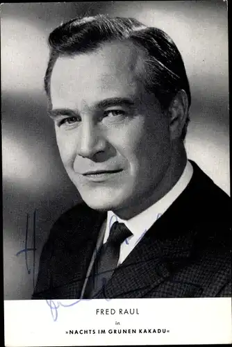 Ak Schauspieler Fred Raul, Portrait, Autogramm