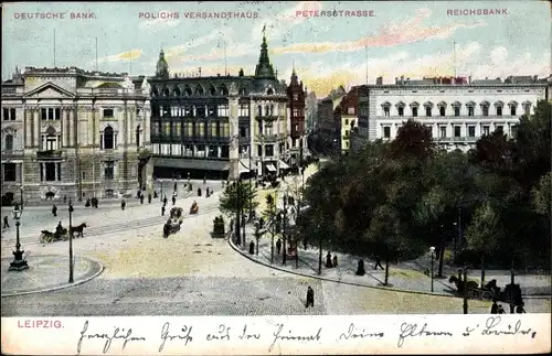 Ak Leipzig in Sachsen, Deutsche Bank, Polichs Versandhaus, Reichsbank, Petersstraße