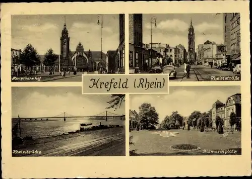 Ak Krefeld am Niederrhein, Hauptbahnhof, Rheinstraße, Rheinbrücke, Bismarckplatz