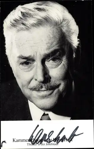 Ak Schauspieler Hans Holt, Portrait, Autogramm, Kammerschauspieler, Theater in der Josefstadt