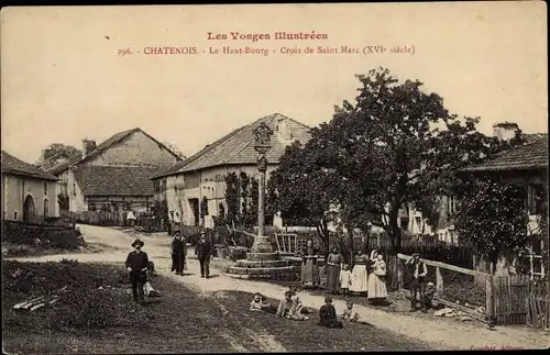 Ak Chatenois Lothringen Vosges, Le Haut Bourg, Croix de Saint Marc