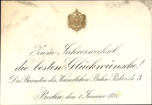 Postamt Neujahrsgrüße - vom den Beamten des Kaiserlichen Bahn-Postamtes 3 Berlin 1891