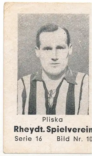 Sammelbild Fritz Pliska, Fußballer, Rheydter Spielverein, Serie 16 Bild 10