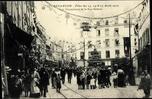 Ak Besançon Doubs, Fetes des 13-15 Aout 1910, Les Decorations de la Rue Battant