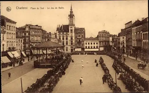 Ak Charleroi Wallonien Hennegau, Place du Sud, Le Jeu de Balle