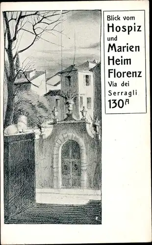 Künstler Ak Firenze Florenz Toscana, Hospiz und Marienheim, Via dei Serragli 130 A