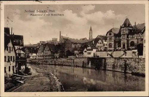 Ak Schwäbisch Hall in Württemberg, Mauerstraße mit Brenzhaus