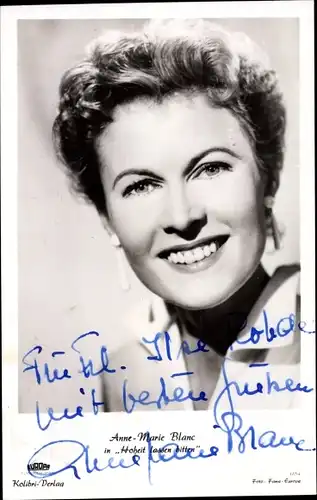 Ak Schauspielerin Anne Marie Blanc in Hoheit lassen bitten, Autogramm