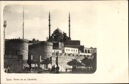 Ak Suez Ägypten, Porte de la Citadelle, Zitadelle, Moschee, Minarette