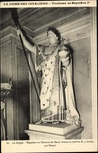 Ak Le Dome des Invalides, Tombeau de Napoleon I., Napoleon en Costume du Sacre