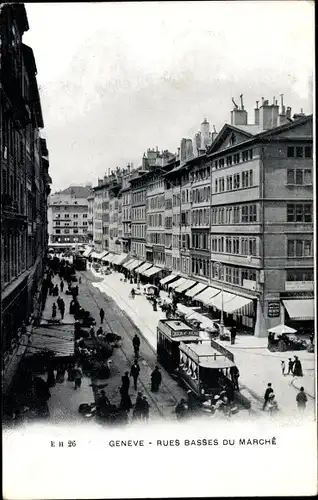 Ak Genève Genf Stadt, Rues Basses du Marché, tramway